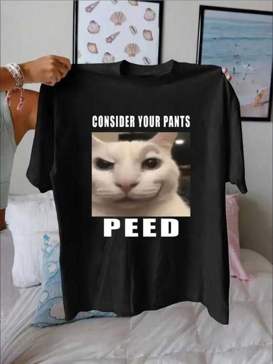 CONSIDER YOUR PANTS PEED T-Shirt